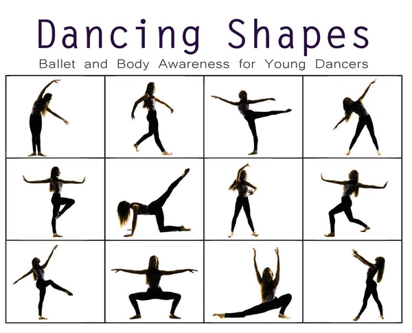 Dancing Shapes: Ballet and Body Awareness for Young Dancers - Hardcover