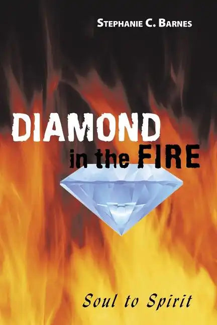 Diamond in the Fire: Soul to Spirit - Paperback