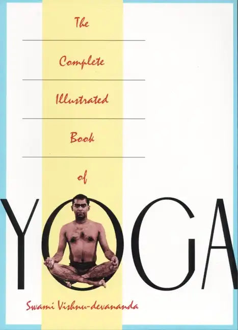 The Complete Illustrated Book of Yoga - Paperback