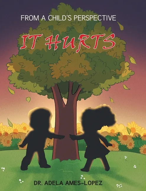 IT HURTS (From a Child's Perspective) - Hardcover