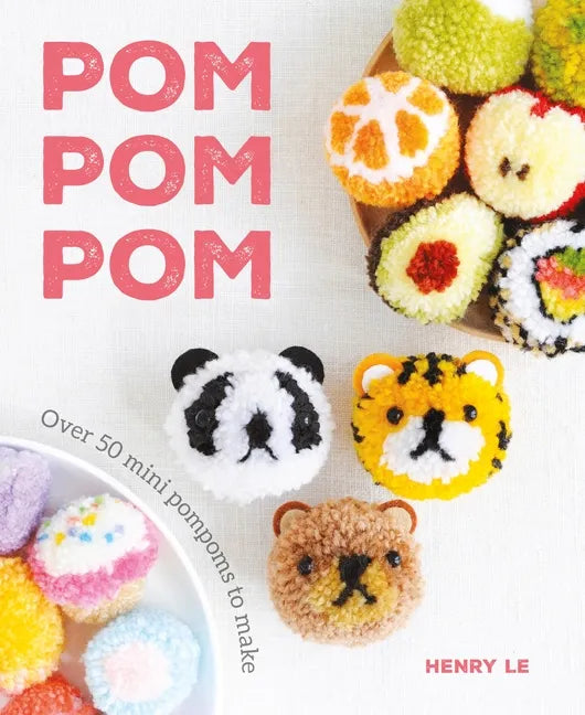 POM POM POM: Over 50 Mini Pompoms to Make - Paperback