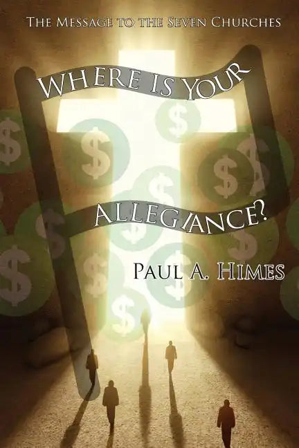 Where Is Your Allegiance: The Message to the Seven Churches - Paperback