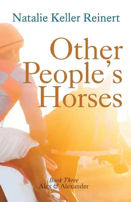 Other People's Horses (Alex & Alexander: Book Three - Paperback