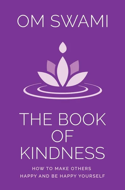 The Book of Kindness: How to Make Others Happy and Be Happy Yourself - Paperback