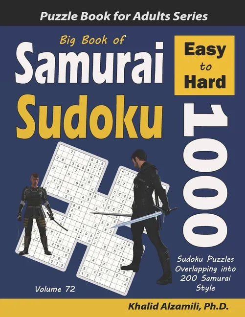 Big Book of Samurai Sudoku: 1000 Easy to Hard Sudoku Puzzles Overlapping into 200 Samurai Style - Paperback