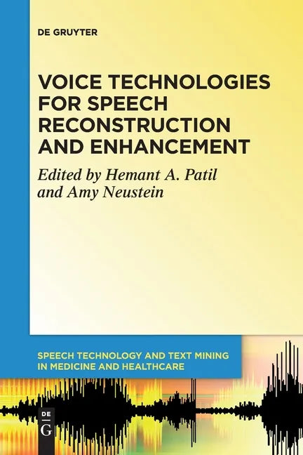 Voice Technologies for Speech Reconstruction and Enhancement - Paperback