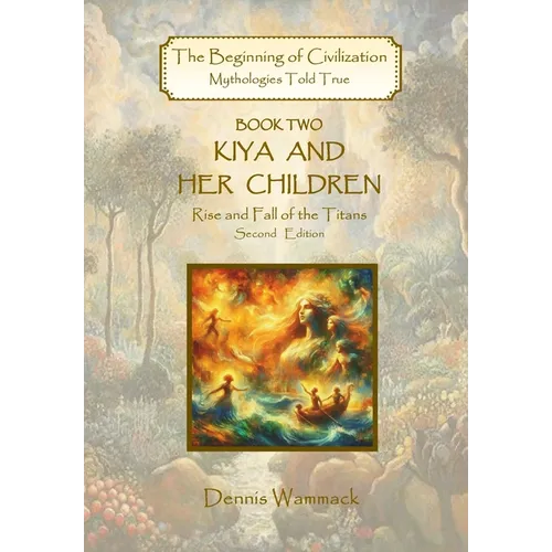 Kiya and Her Children: Rise and Fall of the Titans - Hardcover