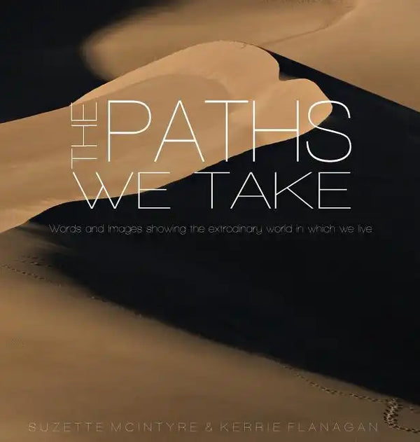 The Paths We Take: A Words & Images Coffee Table Book - Hardcover