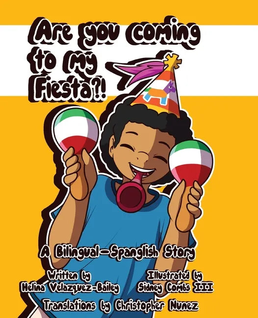 Are You Coming To My Fiesta?: A Bilingual-Spanglish Story - Paperback