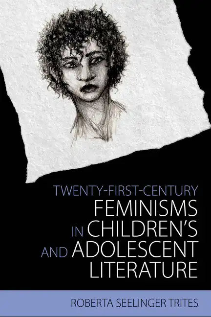 Twenty-First-Century Feminisms in Children's and Adolescent Literature - Hardcover