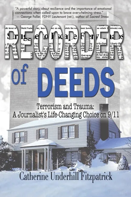 Recorder of Deeds: Terrorism and Trauma: A Journalist's Life-Changing Choice on 9/11 - Paperback