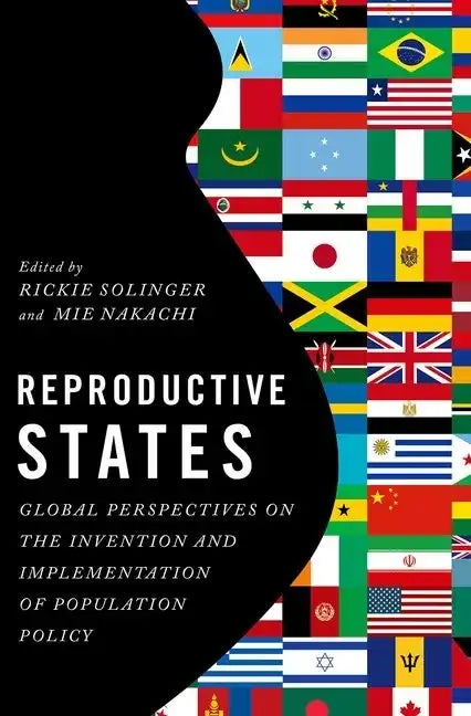 Reproductive States: Global Perspectives on the Invention and Implementation of Population Policy - Paperback