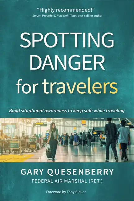 Spotting Danger for Travelers: Build Situational Awareness to Keep Safe While Traveling - Paperback