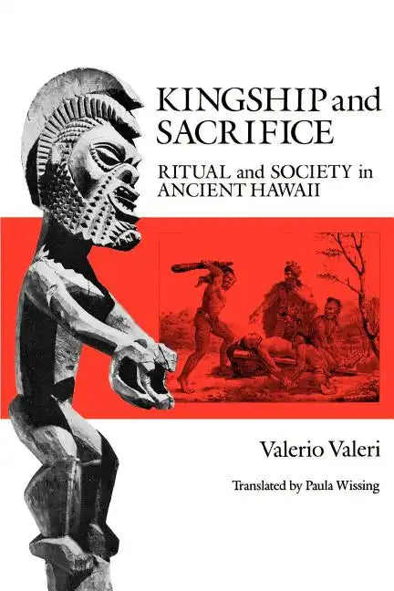 Kingship and Sacrifice: Ritual and Society in Ancient Hawaii - Paperback