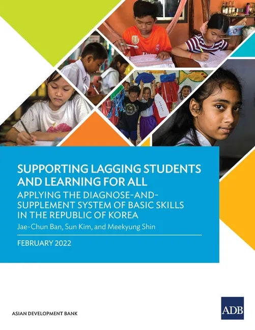 Supporting Lagging Students and Learning for All: Applying the Diagnose-And-Supplement System of Basic Skills in the Republic of Korea - Paperback