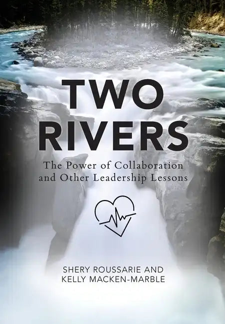 Two Rivers: The Power of Collaboration - Hardcover