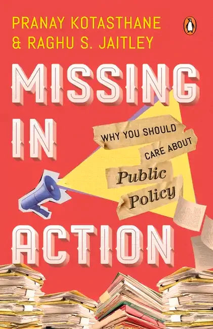 Missing in Action: Why You Should Care about Public Policy - Paperback
