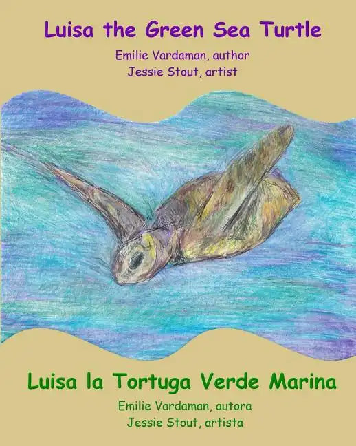 Luisa the Green Sea Turtle - Luisa la Tortuga Verde Marina - Paperback