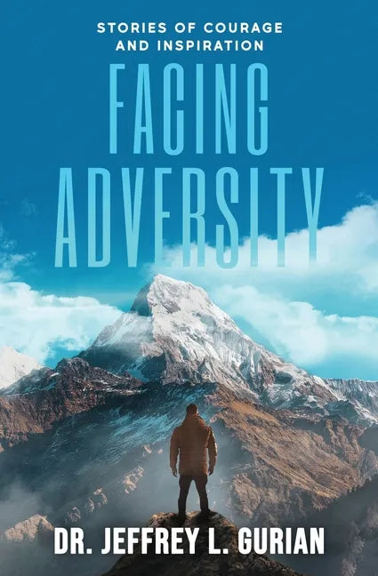 Facing Adversity: Stories of Courage and Inspiration - Paperback