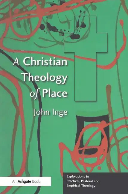 A Christian Theology of Place - Paperback