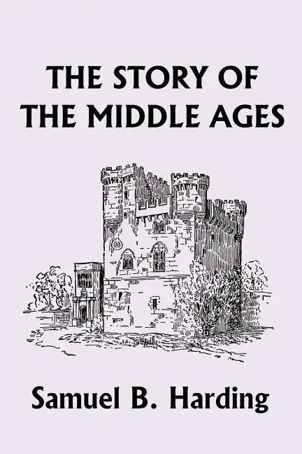 The Story of the Middle Ages (Yesterday's Classics) - Paperback