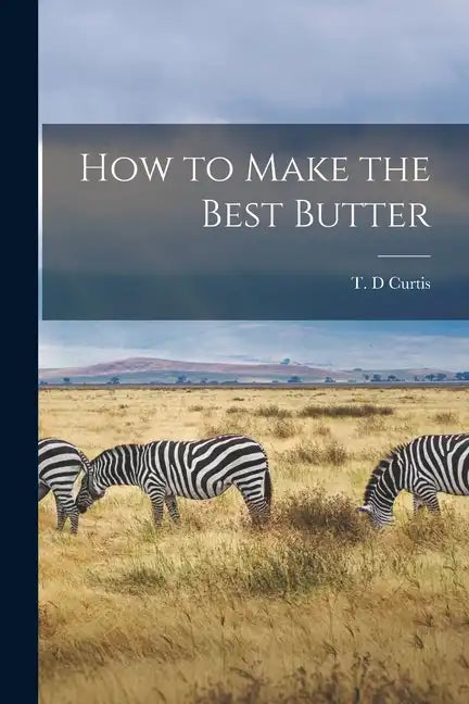 How to Make the Best Butter - Paperback