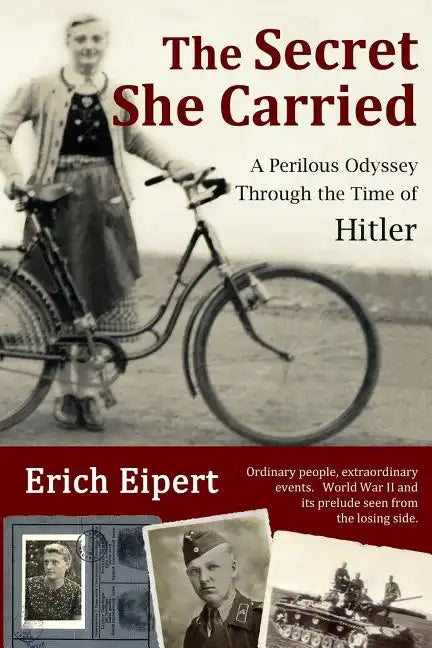 The Secret She Carried: A Perilous Odyssey Through the Time of Hitler - Paperback