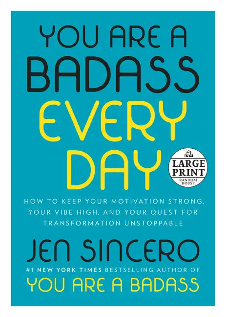You Are a Badass Every Day: How to Keep Your Motivation Strong, Your Vibe High, and Your Quest for Transformation Unstoppable - Paperback
