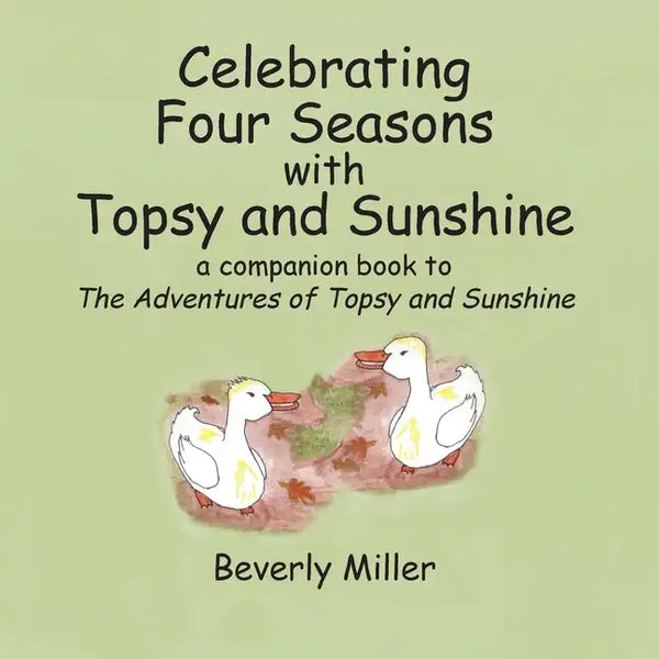 Celebrating Four Season With Topsy and Sunshine: a companion book to The Adventures of Topsy and Sunshine - Paperback