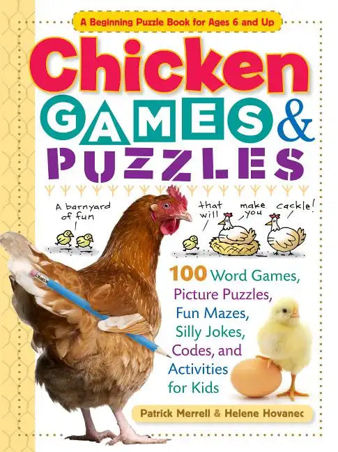 Chicken Games & Puzzles: 100 Word Games, Picture Puzzles, Fun Mazes, Silly Jokes, Codes, and Activities for Kids - Paperback
