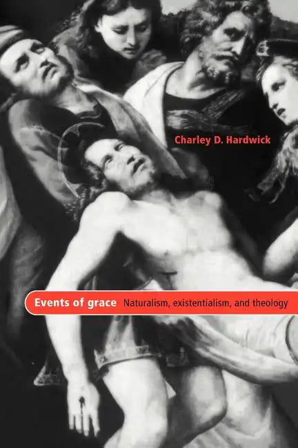 Events of Grace: Naturalism, Existentialism, and Theology - Paperback