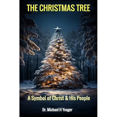 The Christmas Tree: A Symbol of Christ & His People - Paperback