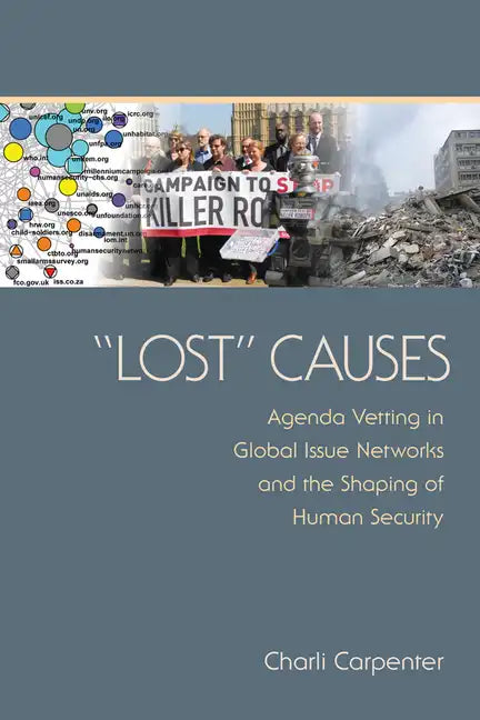 "lost" Causes: Agenda Vetting in Global Issue Networks and the Shaping of Human Security - Paperback