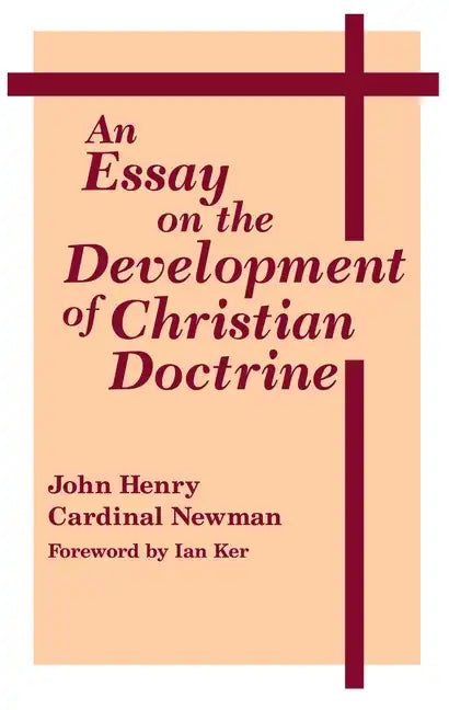 An Essay on the Development of Christian Doctrine - Paperback
