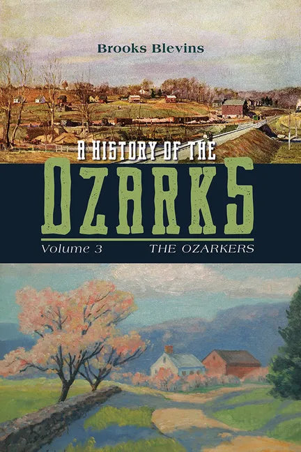 A History of the Ozarks, Volume 3: The Ozarkers Volume 3 - Hardcover