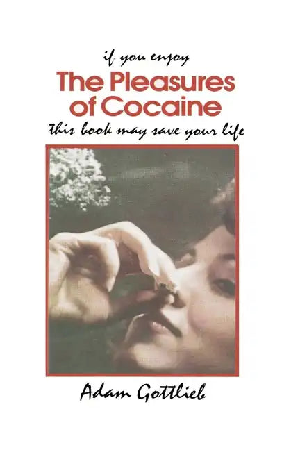 The Pleasures of Cocaine - Paperback