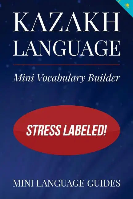 Kazakh Language Mini Vocabulary Builder: Stress Labeled! - Paperback