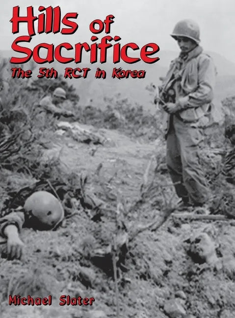 Hills of Sacrifice: The 5th Rct in Korea - Hardcover