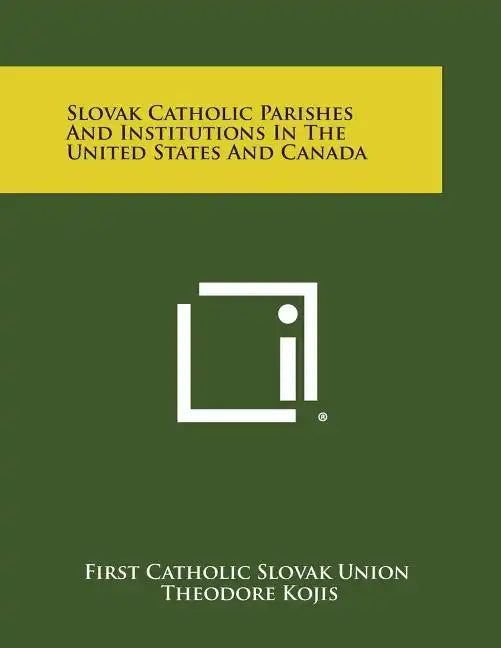 Slovak Catholic Parishes and Institutions in the United States and Canada - Paperback