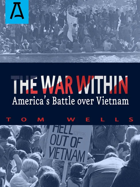 The War Within: America's Battle Over Vietnam - Paperback