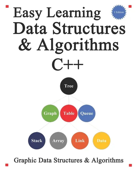 Easy Learning Data Structures & Algorithms C++: Graphic Data Structures & Algorithms - Paperback