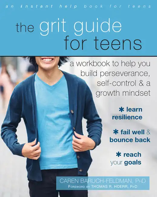 The Grit Guide for Teens: A Workbook to Help You Build Perseverance, Self-Control, and a Growth Mindset - Paperback