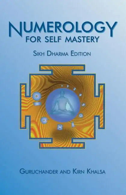 Numerology for Self Mastery: Sikh Dharma Edition - Paperback