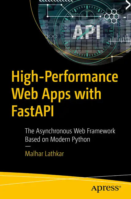 High-Performance Web Apps with Fastapi: The Asynchronous Web Framework Based on Modern Python - Paperback