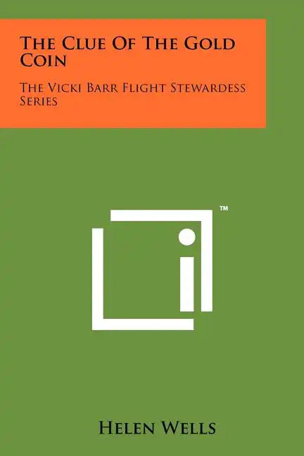 The Clue Of The Gold Coin: The Vicki Barr Flight Stewardess Series - Paperback