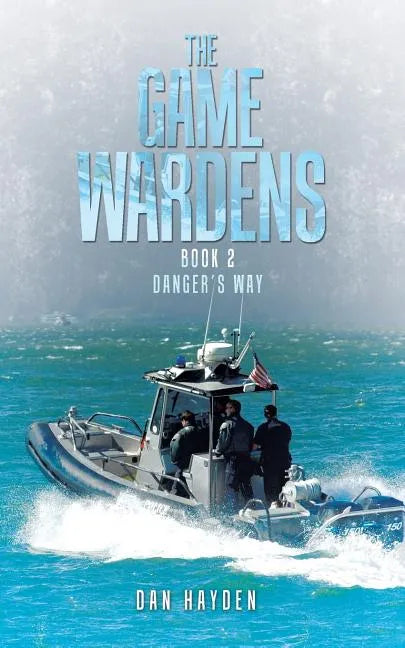 The Game Wardens: Book 2 Danger's Way - Paperback