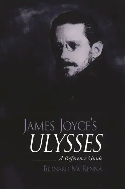 James Joyce's Ulysses: A Reference Guide - Hardcover