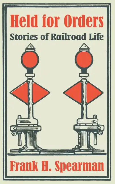 Held for Orders: Stories of Railroad Life - Paperback