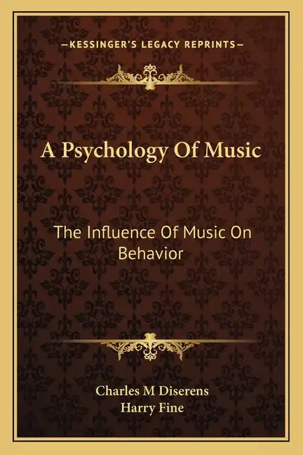 A Psychology of Music: The Influence of Music on Behavior - Paperback