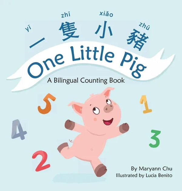 One Little Pig (A bilingual children's book in Traditional Chinese, English and Pinyin). Learn Numbers, Animals and Simple Phrases. A Dual Language Co - Hardcover
